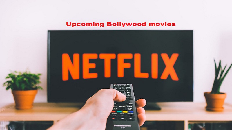 Upcoming Hindi movies on Netflix